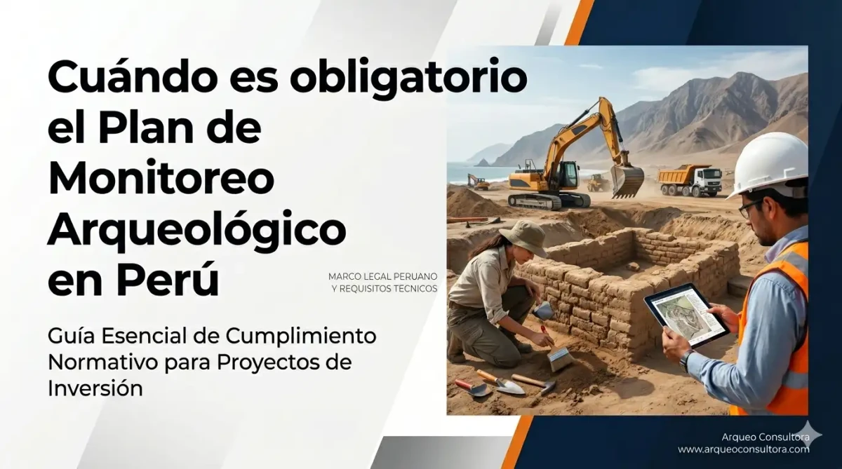 Cuándo es obligatorio el Plan de Monitoreo Arqueológico en Perú