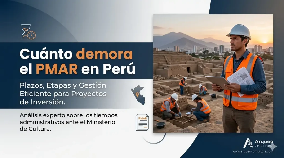 Cuánto demora un Plan de Monitoreo Arqueológico en Perú
